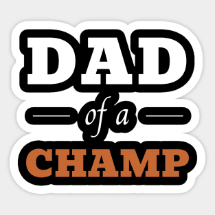 Dad of a Champ (dark version) Sticker